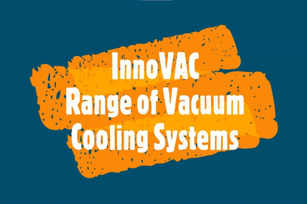 InnoVAC Range of vacuum cooling systems – Advantages